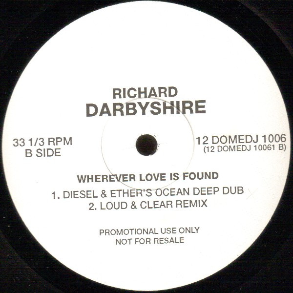 Richard Darbyshire - Wherever Love Is Found | Dome Records (12 DOMEDJ 1006) - 3 Richard Darbyshire - Wherever Love Is Found | Dome Records (12 DOMEDJ 1006) - 3