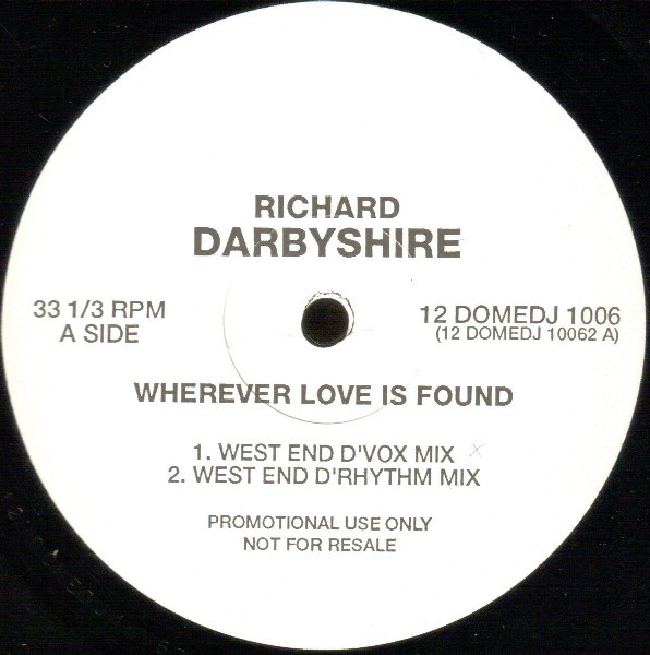 Richard Darbyshire - Wherever Love Is Found | Dome Records (12 DOMEDJ 1006) - 4 Richard Darbyshire - Wherever Love Is Found | Dome Records (12 DOMEDJ 1006) - 4