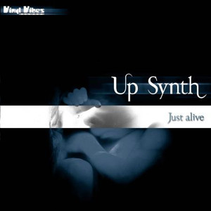 Upsynth - Just Alive | Vinyl Vibes Records (VV 007) - main Upsynth - Just Alive | Vinyl Vibes Records (VV 007) - main