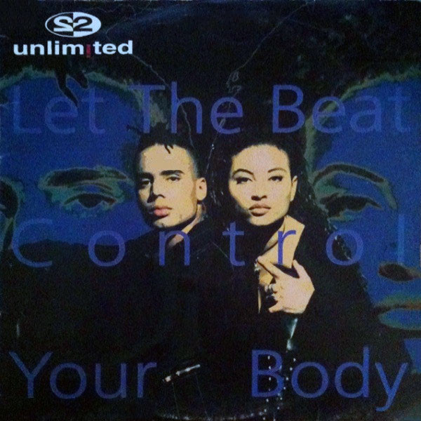 2 Unlimited - Let The Beat Control Your Body | Got It (GTR 594001)
