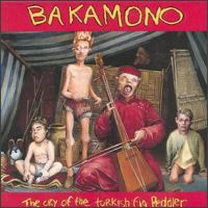 Bakamono - The Cry Of The Turkish Fig Peddler | Priority Records (P1 53950) - main Bakamono - The Cry Of The Turkish Fig Peddler | Priority Records (P1 53950) - main