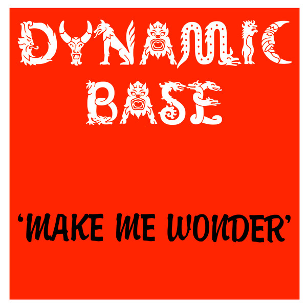Dynamic Base - Make Me Wonder | Welcome (W 005-94) - main Dynamic Base - Make Me Wonder | Welcome (W 005-94) - main