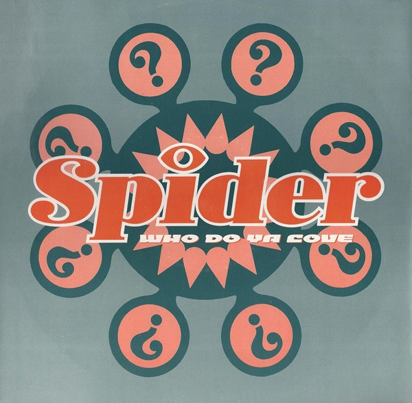 Spider - Who Do Ya Love | 10 Records (TENX 346)