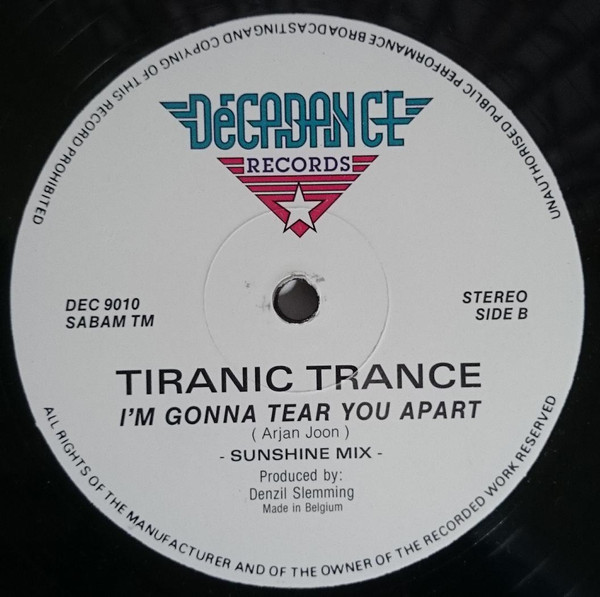Tiranic Trance - I'm Gonna Tear You Apart | Decadance Records (DEC 9010) - 2 Tiranic Trance - I'm Gonna Tear You Apart | Decadance Records (DEC 9010) - 2