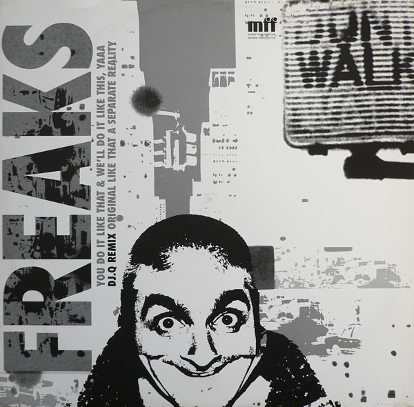 Freaks - You Do It Like That & We'll Do It Like This, Yaaa | Music For Freaks (MFF12006) - main Freaks - You Do It Like That & We'll Do It Like This, Yaaa | Music For Freaks (MFF12006) - main