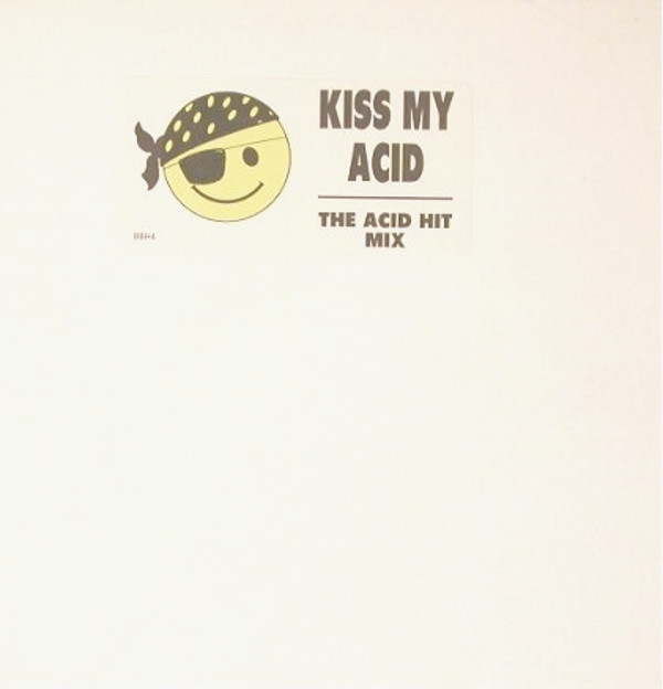 The Mafia - Kiss My Acid - The Acid Hit Mix | Mafia Records (BBH-4) - main