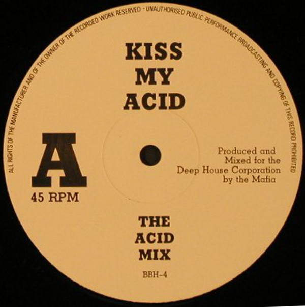The Mafia - Kiss My Acid - The Acid Hit Mix | Mafia Records (BBH-4) - 2