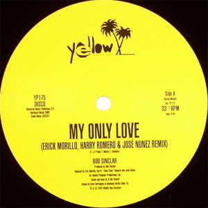 Bob Sinclar - My Only Love / Life | Yellow Productions (YP 175) - 2