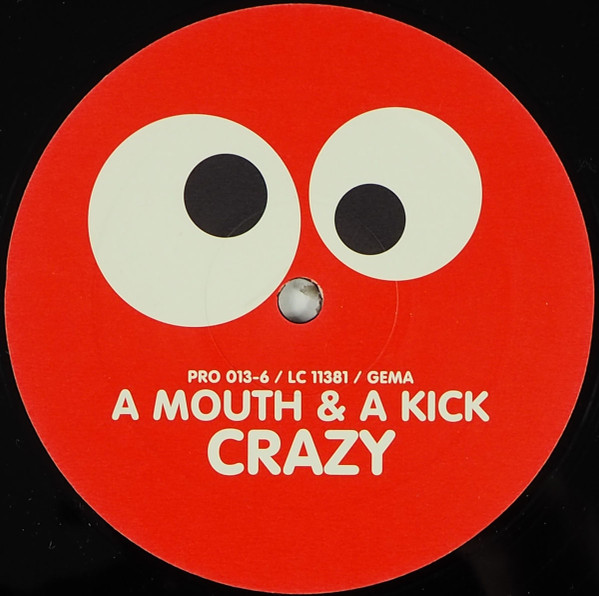 A Mouth & A Kick - Crazy | Proton Records (PRO013-6) - 2 A Mouth & A Kick - Crazy | Proton Records (PRO013-6) - 2