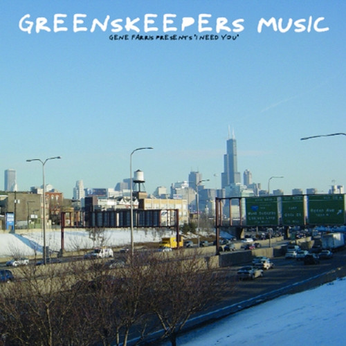Gene Farris - I Need You Now | Greenskeepers Music (GKM 009) - main