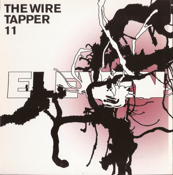 Various - The Wire Tapper 11 | Wire Magazine (Issue 244)