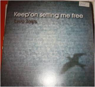 Live Jays - Keep On Setting Me Free | Way Up Records (WU 033) - main