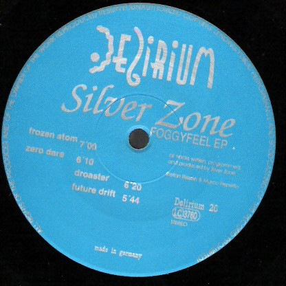 Silver Zone - Foggyfeel EP | Delirium (Delirium 26) - main Silver Zone - Foggyfeel EP | Delirium (Delirium 26) - main