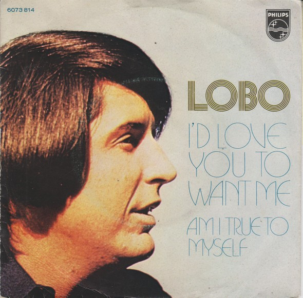Lobo - I'd Love You To Want Me | Philips (6073 814)