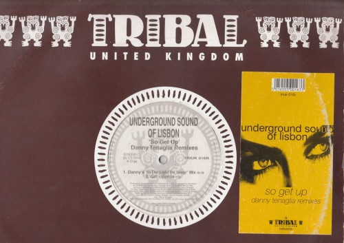 Underground Sound Of Lisbon - So Get Up (Danny Tenaglia Remixes) | TRIBAL United Kingdom (TRIUK 016R) - main