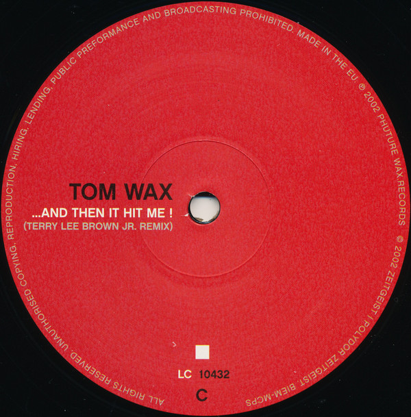 Tom Wax - ...And Then It Hit Me! (Remixes) | Zeitgeist (none) - 5 Tom Wax - ...And Then It Hit Me! (Remixes) | Zeitgeist (none) - 5