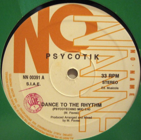 Psycotik - Dance To The Rhythm | No Name Records (NN 00391)