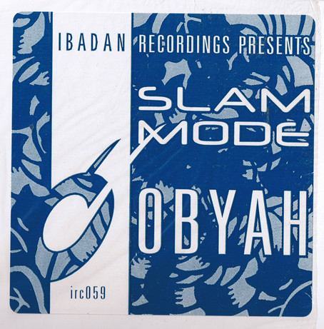 Slam Mode - Obyah | Ibadan (irc059)