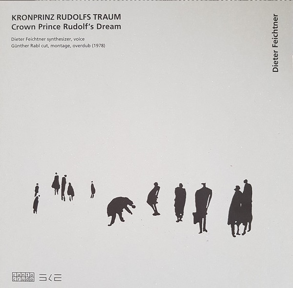 Dieter Feichtner - Kronprinz Rudolfs Traum | Canto Crudo (ccr 101)