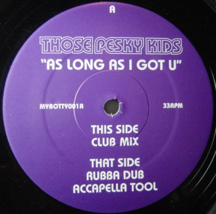 Those Pesky Kids - As Long As I Got U | Z Records (MYBOTTY 001) - main Those Pesky Kids - As Long As I Got U | Z Records (MYBOTTY 001) - main