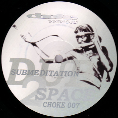 Submeditation - Dub To Space | Choke Music (CHOKE007) - main Submeditation - Dub To Space | Choke Music (CHOKE007) - main