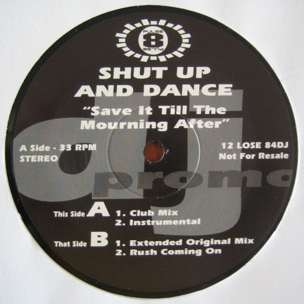 Shut Up And Dance - Save It Till The Mourning After | Pulse-8 Records (12 LOSE 84DJ) - main Shut Up And Dance - Save It Till The Mourning After | Pulse-8 Records (12 LOSE 84DJ) - main