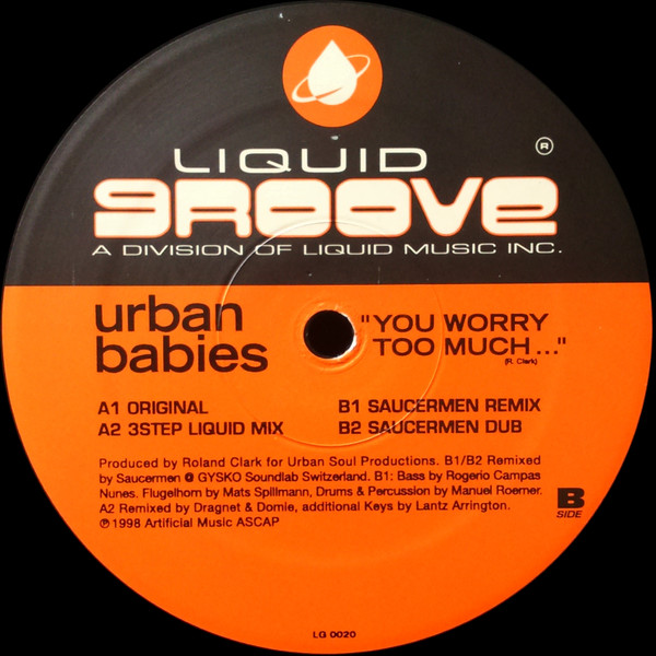 Urban Babies - You Worry Too Much ... | Liquid Groove (LG 0020) - main