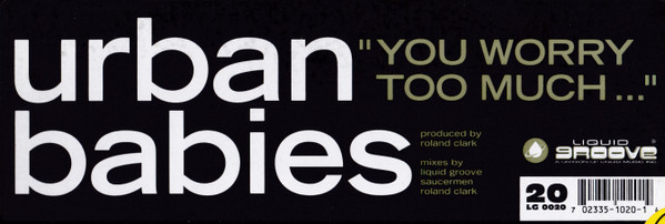 Urban Babies - You Worry Too Much ... | Liquid Groove (LG 0020) - 3