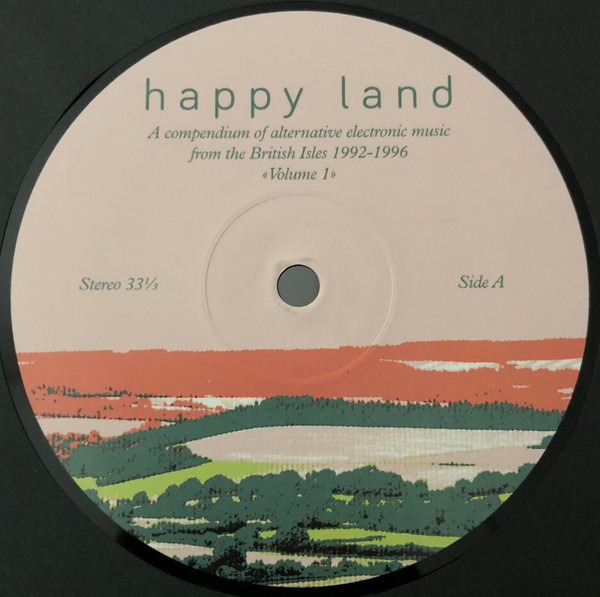 Various - Happy Land (A Compendium Of Electronic Music From The British Isles 1992-1996) (Volume 1) | Above Board Projects (HLLP1) - 6 Various - Happy Land (A Compendium Of Electronic Music From The British Isles 1992-1996) (Volume 1) | Above Board Projects (HLLP1) - 6