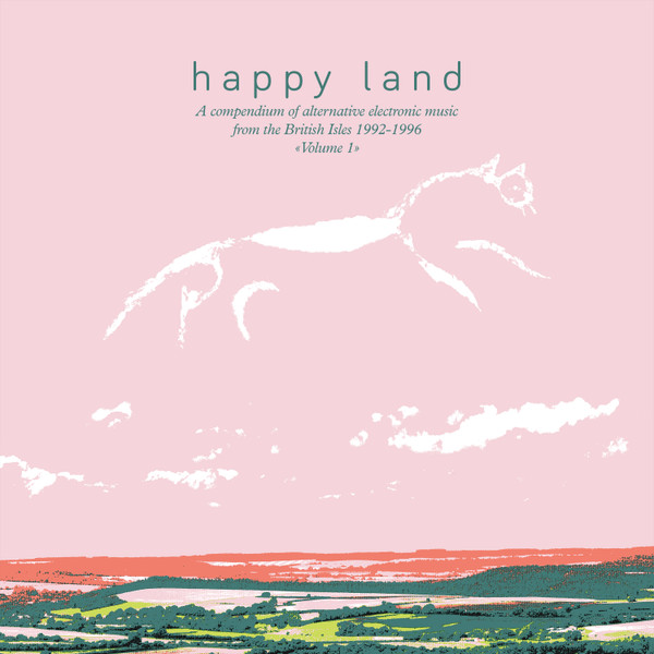 Various - Happy Land (A Compendium Of Electronic Music From The British Isles 1992-1996) (Volume 1) | Above Board Projects (HLLP1)