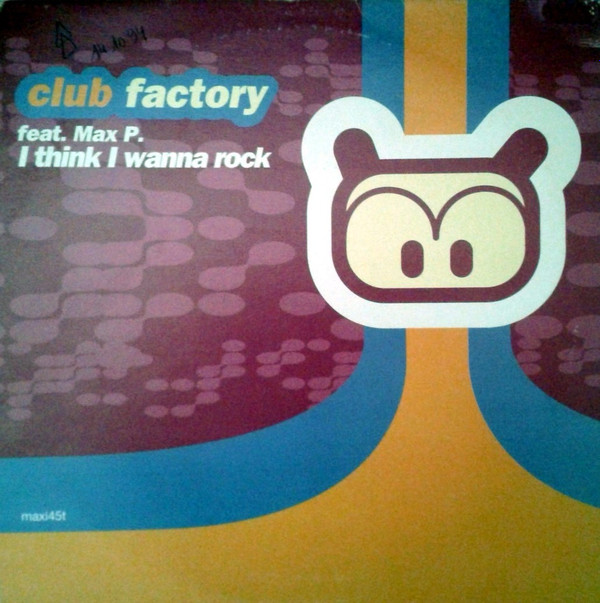 Club Factory Feat. Max P. - I Think I Wanna Rock | On The Beat (OTB 2236-6)