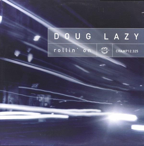 Doug Lazy - Rollin' On | Champion (CHAMP12.325)