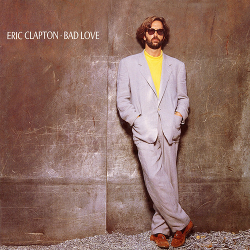 Eric Clapton - Bad Love | Warner Bros. Records (W 2644 T)