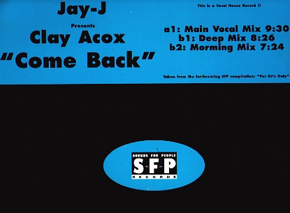 Jay-J Presents Clay Acox - Come Back | SFP Records (SFP 9617)