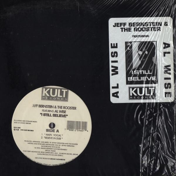Jeff Bernstein & The Rooster Featuring Al Wise - I Still Believe | Kult Records (KULO 980) - main