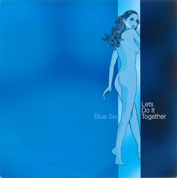 Blue Six - Lets Do It Together | Naked Music Recordings (NMLP 019) - main Blue Six - Lets Do It Together | Naked Music Recordings (NMLP 019) - main