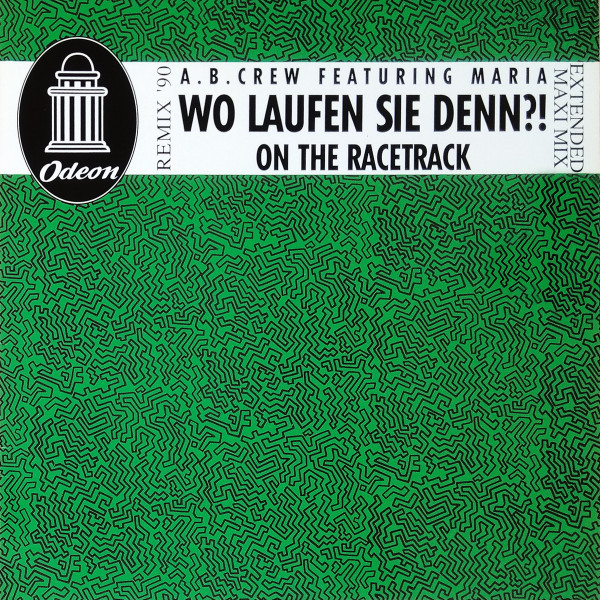 A.B. Crew Featuring Maria - Wo Laufen Sie Denn ?! - On The Racetrack | Odeon (1C 060-1 47503 6)