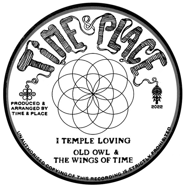 Old Owl & The Wings Of Time - I Temple Loving | Time & Place Records (T&P002)