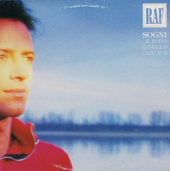 Raf - Sogni ...È Tutto Quello Che C'È | CGD (9031 72453-1)