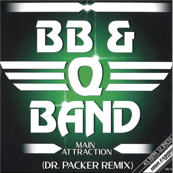 B.B. & Q. Band - Main Attraction (Dr. Packer Remix) | High Fashion Music (MS 516)