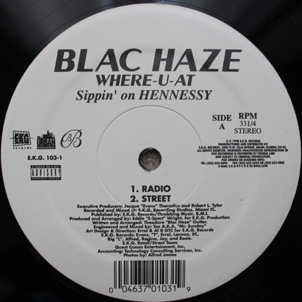 Blac Haze - Where-U-At (Sippin' On Hennessy) | E.K.G. Records (E.K.G. 103-1) - main Blac Haze - Where-U-At (Sippin' On Hennessy) | E.K.G. Records (E.K.G. 103-1) - main