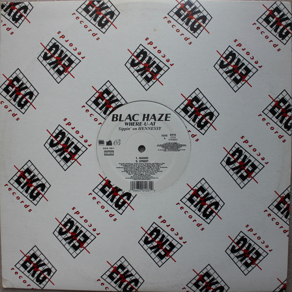 Blac Haze - Where-U-At (Sippin' On Hennessy) | E.K.G. Records (E.K.G. 103-1) - 3 Blac Haze - Where-U-At (Sippin' On Hennessy) | E.K.G. Records (E.K.G. 103-1) - 3
