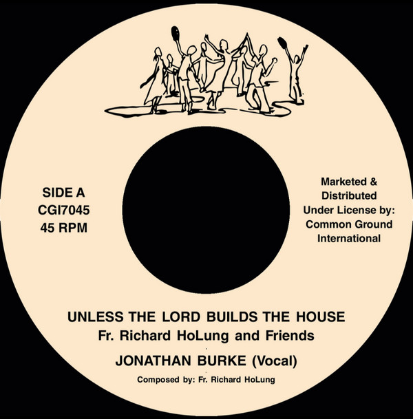 Fr. Richard Holung And Friends - Unless The Lord Builds The House | Jesuit Music (CGI7045)