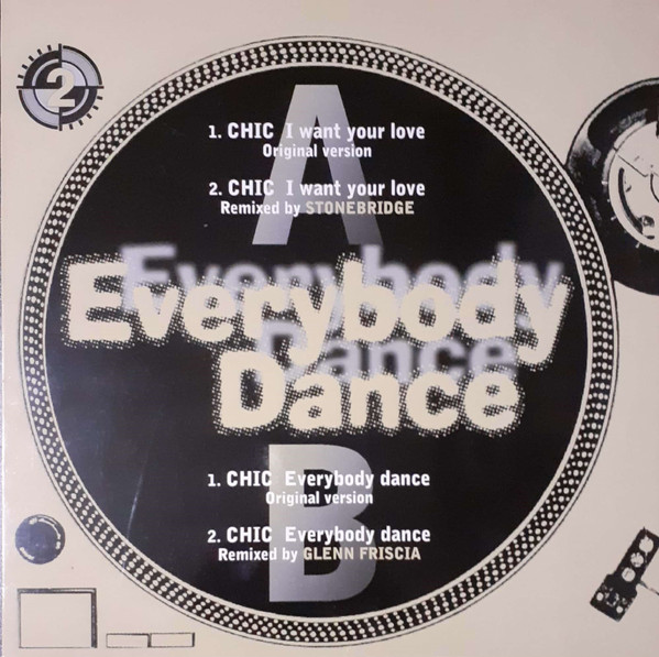Chic - Everybody Dance / I Want Your Love | Atlantic (8122-74529-0)