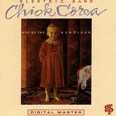 Chick Corea Elektric Band - Eye Of The Beholder | GRP (GR-1053)