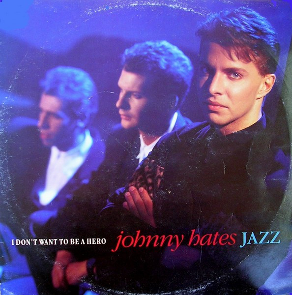 Johnny Hates Jazz - I Don't Want To Be A Hero | Virgin (VINX 187)