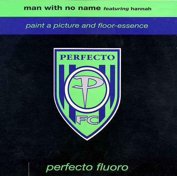 Man With No Name Featuring Hannah Bradley - Paint A Picture And Floor-Essence | Perfecto Fluoro (PERF114T) - main Man With No Name Featuring Hannah Bradley - Paint A Picture And Floor-Essence | Perfecto Fluoro (PERF114T) - main