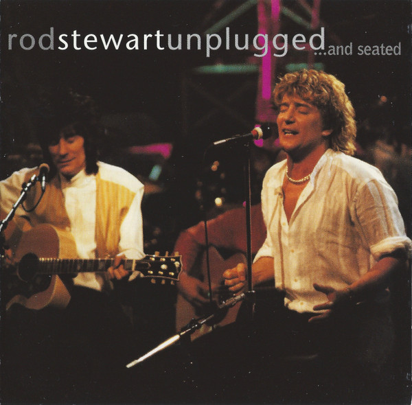 Rod Stewart - Unplugged ...And Seated | Warner Bros. Records (CDW 45289) - main Rod Stewart - Unplugged ...And Seated | Warner Bros. Records (CDW 45289) - main