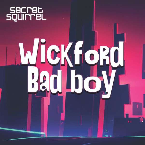 Secret Squirrel - Wickford Bad Boy EP | Kniteforce Records (KF169)