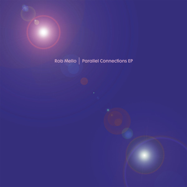 Rob Mello - Parallel Connections EP | Classic (CMC71)